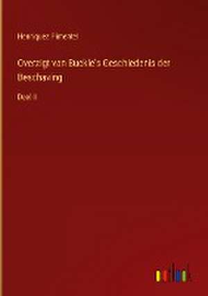 Overzigt van Buckle's Geschiedenis der Beschaving de Henriquez Pimentel