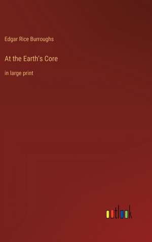 At the Earth's Core de Edgar Rice Burroughs