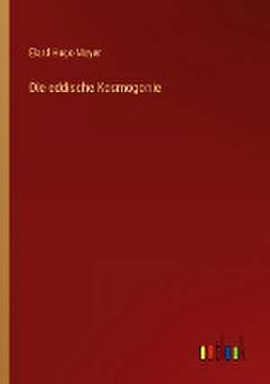 Die eddische Kosmogonie de Elard Hugo Meyer