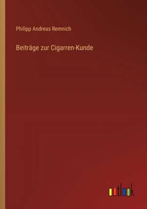 Beiträge zur Cigarren-Kunde de Philipp Andreas Remnich