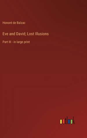 Eve and David; Lost Illusions de Honoré de Balzac