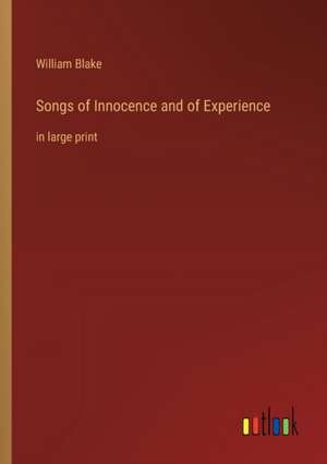 Songs of Innocence and of Experience de William Blake