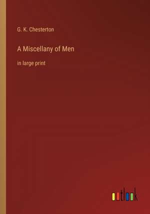 A Miscellany of Men de G. K. Chesterton