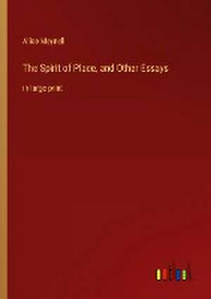 The Spirit of Place, and Other Essays de Alice Meynell