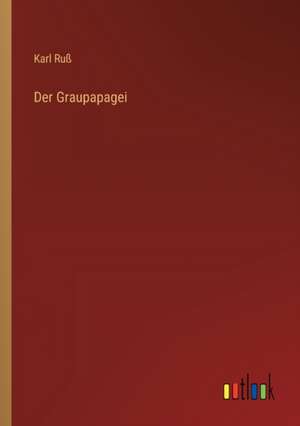 Der Graupapagei de Karl Ruß