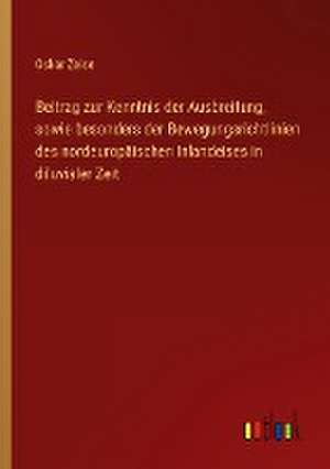 Beitrag zur Kenntnis der Ausbreitung, sowie besonders der Bewegungsrichtlinien des nordeuropäischen Inlandeises in diluvialer Zeit de Oskar Zeise