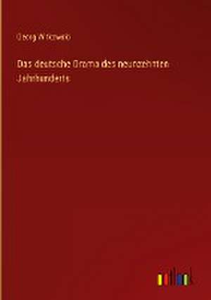 Das deutsche Drama des neunzehnten Jahrhunderts de Georg Witkowski