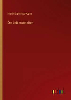 Die Leidenschaften de Marie Sophie Schwartz