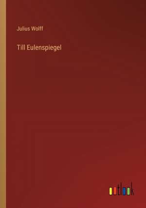 Till Eulenspiegel de Julius Wolff