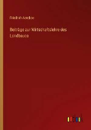 Beiträge zur Wirtschaftslehre des Landbaues de Friedrich Aereboe