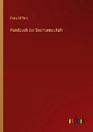 Handbuch der Seemannschaft de Franz Ulffers