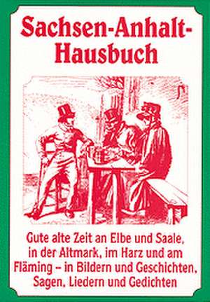 Sachsen-Anhalt - Hausbuch de Diethard H. Klein