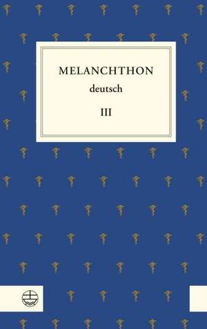 Melanchthon deutsch III de Philipp Melanchthon