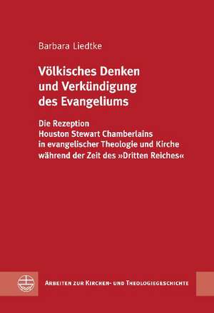 Völkisches Denken und Verkündigung des Evangeliums de Barbara Liedtke