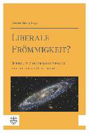 Liberale Frommigkeit?: Spiritualitat in Der Sakularen Und Multireligiosen Gesellschaft de Werner Zager