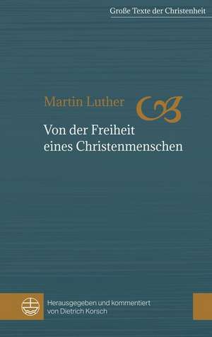 Von Der Freiheit Eines Christenmenschen: Grundlagen Und Profile de Martin Luther