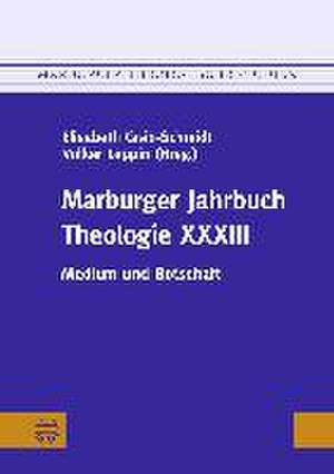 Marburger Jahrbuch Theologie XXXIII de Elisabeth Gräb-Schmidt