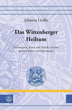 Das Wittenberger Heiltum de Johanna Liedke