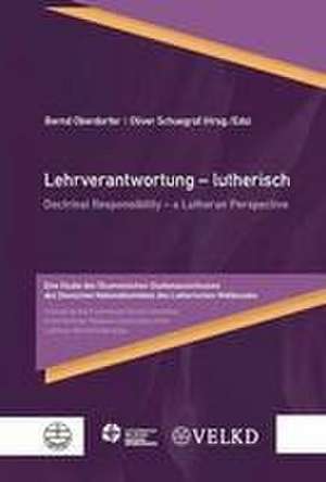 Lehrverantwortung - lutherisch / Doctrinal Responsibility - a Lutheran Perspective de Bernd Oberdorfer