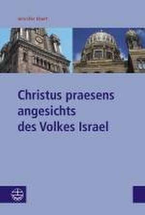 Christus praesens angesichts des Volkes Israel de Jennifer Ebert