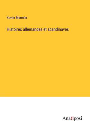 Histoires allemandes et scandinaves de Xavier Marmier