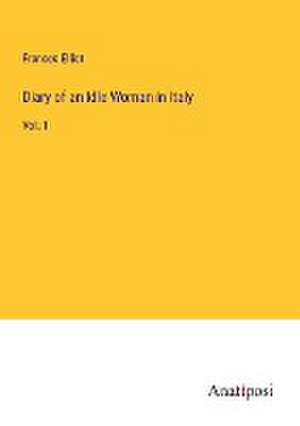 Diary of an Idle Woman in Italy de Frances Elliot