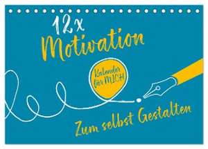 12 x Motivation - Bastelkalender (Tischkalender 2024 DIN A5 quer), CALVENDO Monatskalender de ROTH-Design ROTH-Design