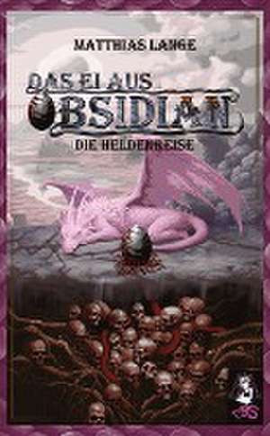 Das Ei aus Obsidian de Matthias Lange