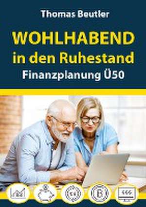 Wohlhabend in den Ruhestand de Thomas Beutler