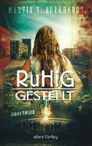 Ruhiggestellt de Martin S. Burkhardt