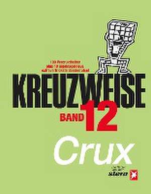 KREUZWEISE Band 12 de Crux