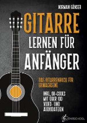 Gitarre Lernen für Anfänger - Das Gitarrenbuch für Erwachsene inkl. QR-Codes mit über 100 Video- und Audiodateien de Guitarschool