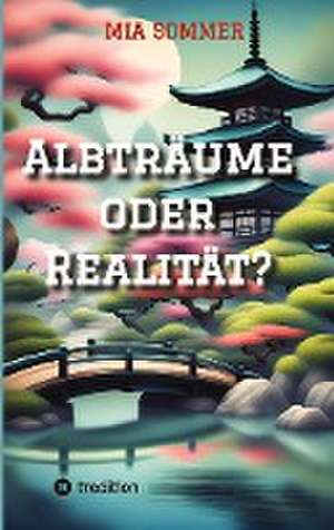 Albträume oder Realität? de Mia Sommer