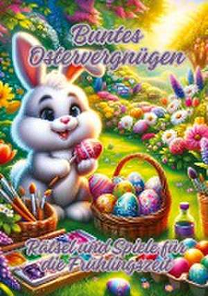 Buntes Ostervergnügen de Ela Artjoy