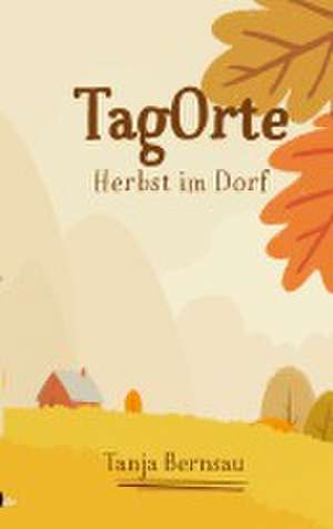 TagOrte de Tanja Bernsau