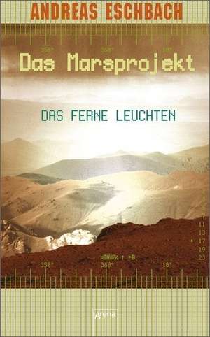 Das Marsprojekt 01. Das ferne Leuchten de Andreas Eschbach