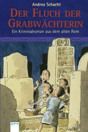 Der Fluch der Grabwächterin de Andrea Schacht