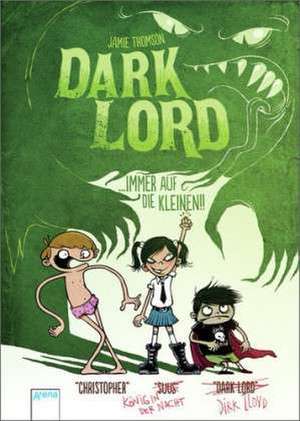 Dark Lord 02. Immer auf die Kleinen! de Jamie Thomson