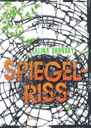 Spiegelriss de Alina Bronsky