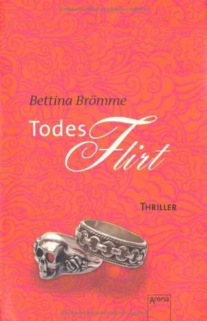 Todesflirt de Bettina Brömme