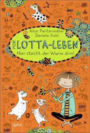 Mein Lotta-Leben 03. Hier steckt der Wurm drin! de Alice Pantermüller