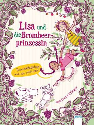 Lisa und die Brombeerprinzessin 02. Freundschaftstage sind die schönsten de Marianne Efinger