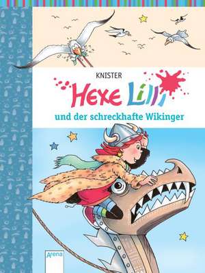 Hexe Lilli und der schreckhafte Wikinger de Knister