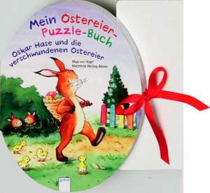 Mein Ostereier-Puzzle-Buch - Oskar Hase und die verschwundenen Ostereier de Maja von Vogel