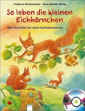 So leben die kleinen Eichhörnchen de Friederun Reichenstetter