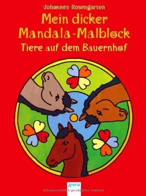 Mein dicker Mandala-Malblock - Tiere auf dem Bauernhof de Johannes Rosengarten