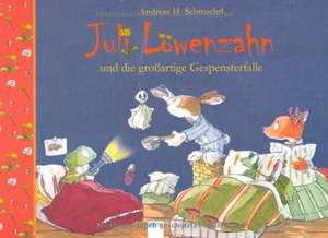 Juli Löwenzahn und die großartige Gespensterfalle de Andreas H. Schmachtl