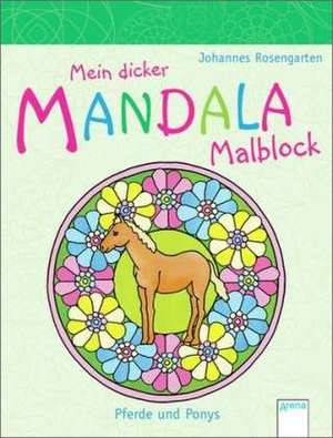 Mein dicker MANDALA Malblock: Pferde und Ponys de Johannes Rosengarten