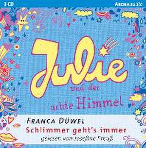 Julie und der achte Himmel. Schlimmer geht`s immer 05 de Franca Düwel