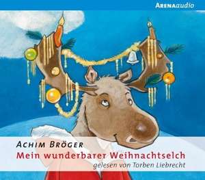 Mein wunderbarer Weihnachtselch de Achim Bröger